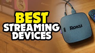 TOP 6: Best Streaming Devices For 2022