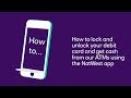 How to lock & unlock your debit card, and get cash from our ATMs using the NatWest app | NatWest