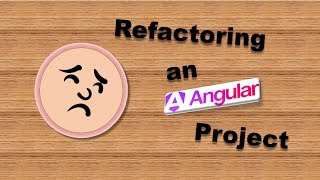 Refactoring an Angular Project