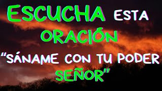 DIOS, Sana Mi CUERPO y Mi ALMA | Oración para los ENFERMOS | Oración, Fe, Esperanza