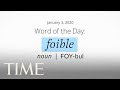 WORD OF THE DAY: FOIBLE  | Merriam-Webster Word Of The Day | TIME