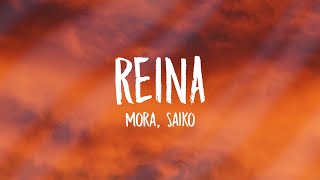 Mora, Saiko - REINA (Letra/Lyrics)