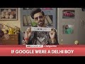 FilterCopy | If Google Were a Delhi Boy | Ft. Aparshakti Khurana