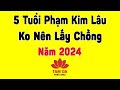 5 Tuổi phạm Kim Lâu không nên lấy chồng năm 2024. Cách hóa giải Kim Lâu