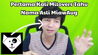 Pertama Kali Milovers Tahu Nama Asli MiawAug