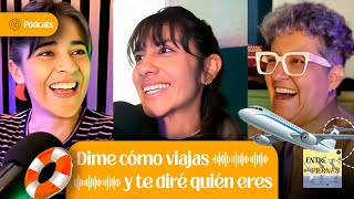 Entrepiernas: Dime cómo viajas y te diré quién eres | Podcast