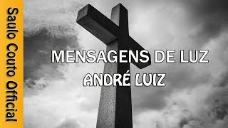 ANDRÉ LUIZ MENSAGENS DE LUZ VOL. 01 💙