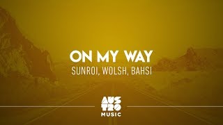 Sunroi, Wolsh, Bahsi - On My Way