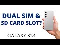 DOES the GALAXY S24 HAVE a SD CARD SLOT & DUAL SIM SUPPORT?