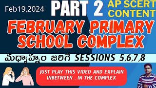 Primary School complex on 19 February 2024 |part2 sessions 5,6,7,8 detailed content