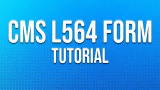 CMS L564 Form Tutorial | The Essential Form When Enrolling in Medicare After Age 65