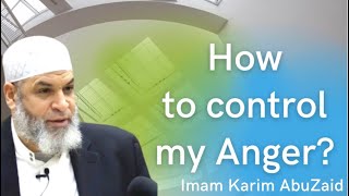 How to control my Anger ? | Karim AbuZaid