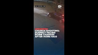 Las Cruces church shooter suspect hit with new bomb-device charge after home search