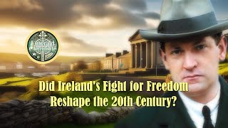 Did Ireland's Fight for Freedom Reshape the 20th Century?