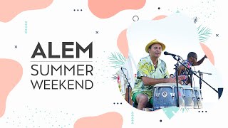 ALEM SUMMER WEEKEND / BODRUM'DA ÇOK ÖZEL BİR HAFTA SONU