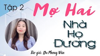 Mợ Hai Nhà Họ Dương - Tập 2 | Truyện ngắn thực tế hay 2021 Ba Cậu Chủ