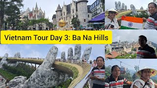 Vietnam Tour Day 3: Ba Na Hills