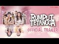 OFFICIAL TRAILER -  RUMPUT TETANGGA (2019)