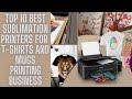 Top 10 Best Sublimation Printers | Sublimation Printers for Business | T-Shirt Prints | Mug Prints