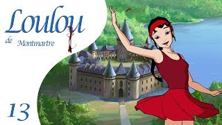 Loulou De Montmartre EP13 - Le Château de Mon Père - Dessin Animé français !