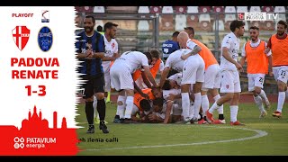 Highlights Padova-Renate 1-3 || 2° Turno Playoff Ritorno 2020/2021