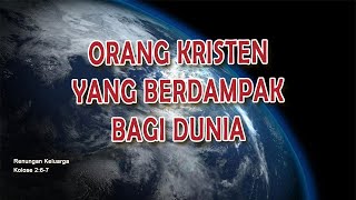 Renungan Pagi :Kristen Yang Berdampak bagi dunia