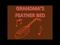 GRANDMA'S FEATHER BED