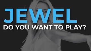 Jewel - Do You Want To Play? (Official Audio)