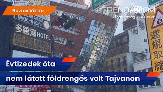 Évtizedek óta nem látott földrengés volt Tajvanon | Trend FM