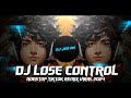 DJ LOSE CONTROL V.3 - NEW_SLOWED_REVERB - FULL_ANALOG_NONSTOP_BASS_BOOSTED - ( DJ JER PH REMIX )