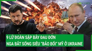 Toàn cảnh thế giới 9/1: 9 lữ đoàn sập bẫy đau đớn, Nga bắt sống siêu “bảo bối” Mỹ ở Ukraine