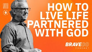 BraveCo Podcast 10: Responsibility, the Supernatural, and Discipleship with Bill Johnson