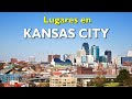 Los 10 mejores lugares para visitar en Kansas City, Missouri.