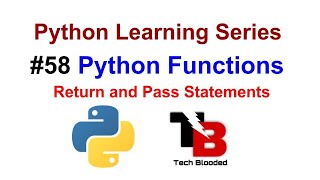 #58 Return And Pass Statements In Python Functions | Return Statement In Function | Tech Blooded
