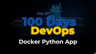 Day 47: Containerize Python Apps Like a Pro – Docker Dockerfile Tutorial