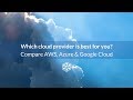 AWS, Google Cloud, and Azure Compared in Under 5 Minutes