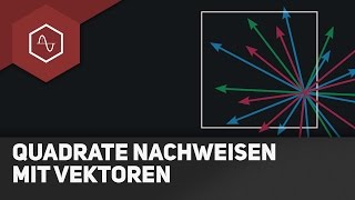 Quadrate nachweisen mit Vektoren - Vektorgeometrie