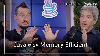 Java *is* Memory Efficient - Inside Java Podcast 59