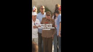 Raul Castro indicted for multiple criminal charges