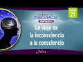 Un viaje de la inconsciencia a la consciencia