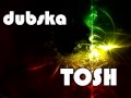 Dubska - Tosh