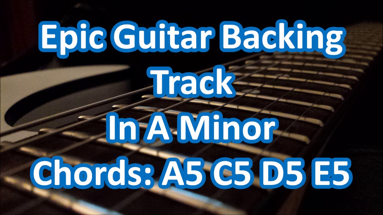 Epic Guitar Backing Track In A Minor - YouTube