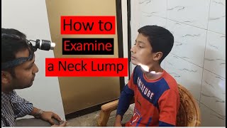 Clinical Examination of a Neck Lump or Swelling: Step by Step Demonstration