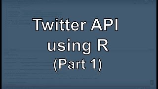 Twitter API using R (part1)