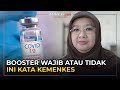 Ketentuan Vaksin Booster, Wajib atau Tidak?