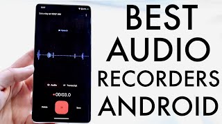 Best Audio Recording Apps On Android