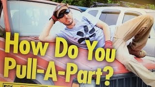 How do you Pull-A-Part?