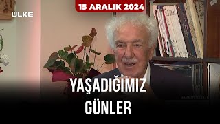 Yaşadığımız Günler -  Mahmut Kaya 6. Bölüm | 15 ARALIK 2024