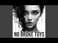 No Broke Toys