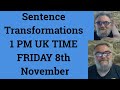 Livestream English Class for C2 C1 - Sentence Transformations 1 PM UK TIME FRIDAY 8th of November